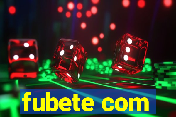 fubete com